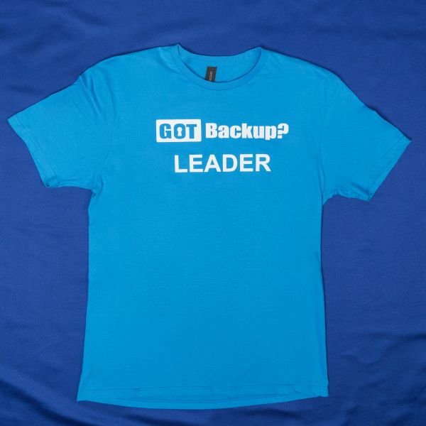 Got Backup Leader T-Shirt